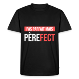 T-shirt premium homme - Pas parfait mais Père-fect - noir - front