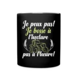 Mug uni - Je peux pas, je bosse à l'hectare