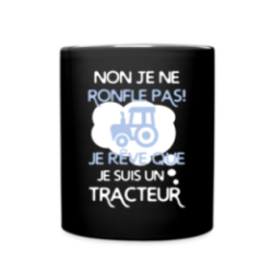 Mug uni - Je ne ronfle pas, je rêve que je suis un tracteur