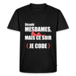 T-shirt premium homme - Désolé mesdames, ce soir je code