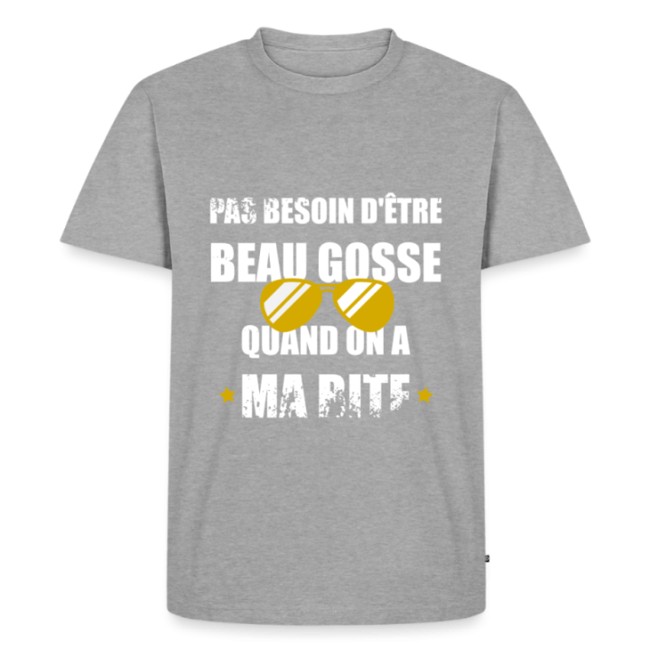 T-shirt premium homme - Pas besoin d'être beau gosse quand on a ma ... - gris chiné - front