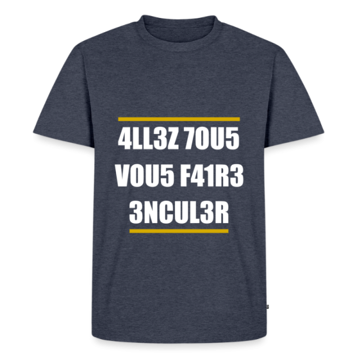 T-shirt premium homme - Allez tous vous faire... - bleu jeans  - front