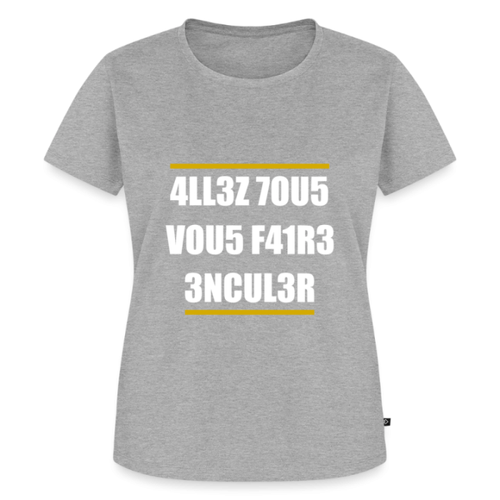 T-shirt premium femme - Allez tous vous faire... - gris chiné - front