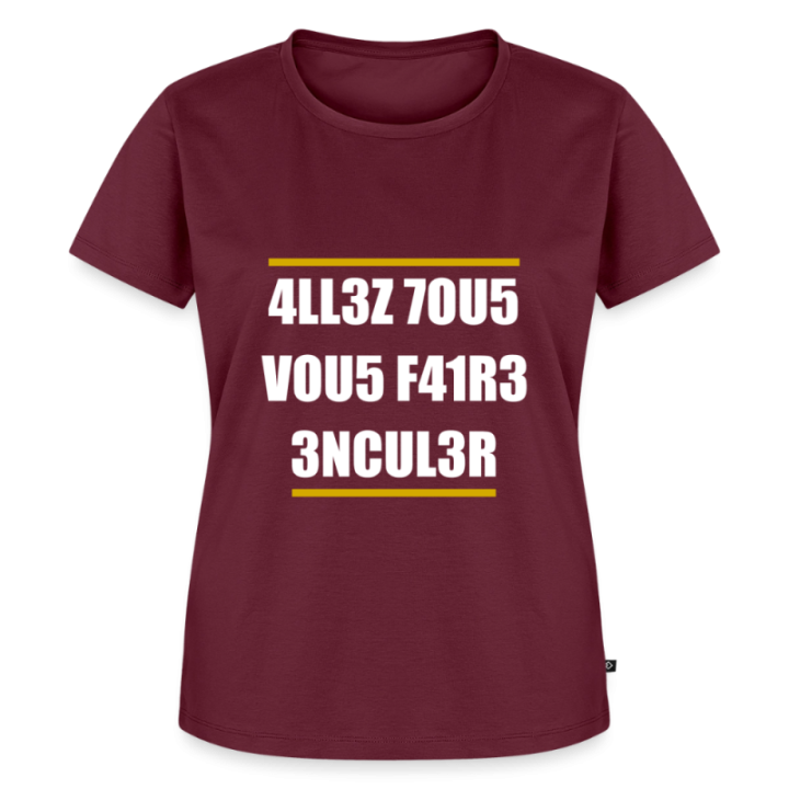 T-shirt premium femme - Allez tous vous faire... - bourgogne - front