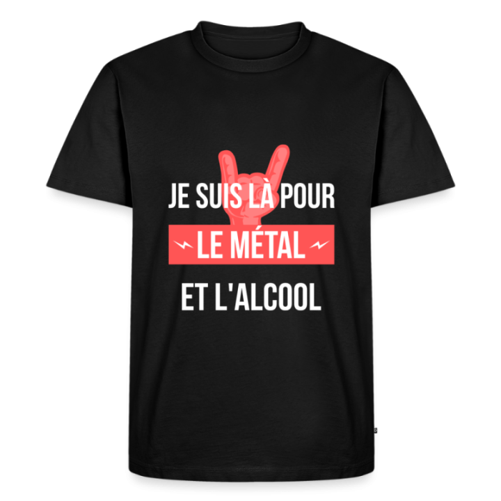 T-shirt premium homme - Je suis là pour le métal et l'alcool - noir - front