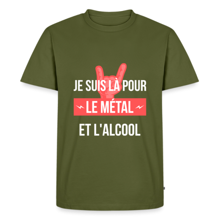 T-shirt premium homme - Je suis là pour le métal et l'alcool - kaki - front