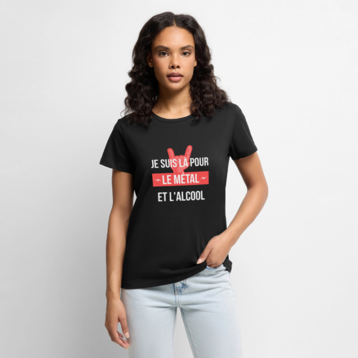 T-shirt premium femme - Je suis là pour le métal et l'alcool - noir - front