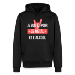 Sweat-shirt à capuche premium homme - Je suis là pour le métal et l'alcool