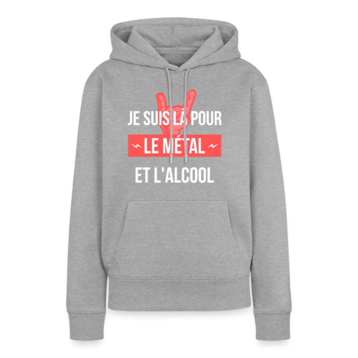 Sweat-shirt à capuche premium femme - Je suis là pour le métal et l'alcool - gris chiné - front