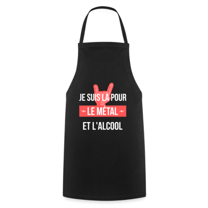 Tablier de cuisine - Je suis là pour le métal et l'alcool - noir - front