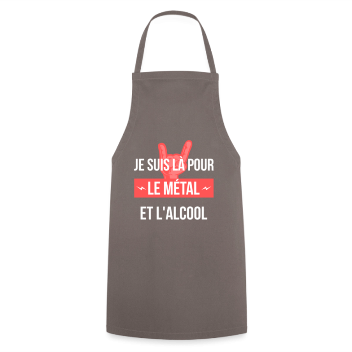 Tablier de cuisine - Je suis là pour le métal et l'alcool - gris - front