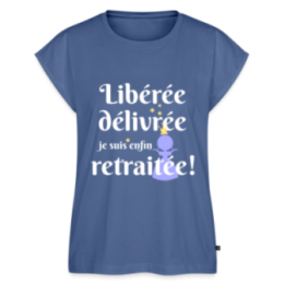 T-shirt à manches retroussées femme - Libérée Délivrée Retraitée - bleu pigeon - front