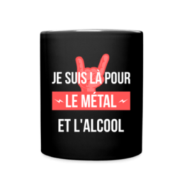Mug uni - Je suis là pour le métal et l'alcool - noir - front