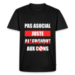 T-shirt premium homme - Pas asocial, juste allergique aux cons