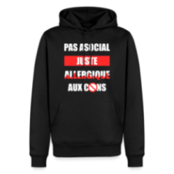 Sweat-shirt à capuche premium homme - Pas asocial, juste allergique aux cons