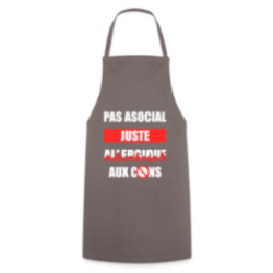 Tablier de cuisine - Pas asocial, juste allergique aux cons