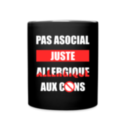 Mug uni - Pas asocial, juste allergique aux cons