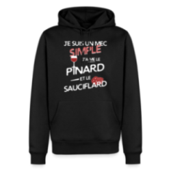 Sweat-shirt à capuche premium homme - Un mec simple: Pinard et sauciflard
