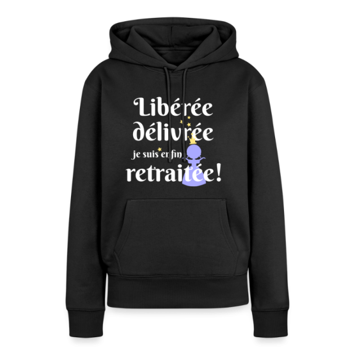 Sweat-shirt à capuche premium femme - Libérée Délivrée Retraitée - noir - front