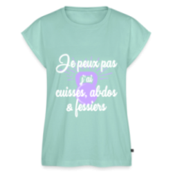 T-shirt à manches retroussées femme - Je peux pas, j'ai cuisses - abdos - fessiers