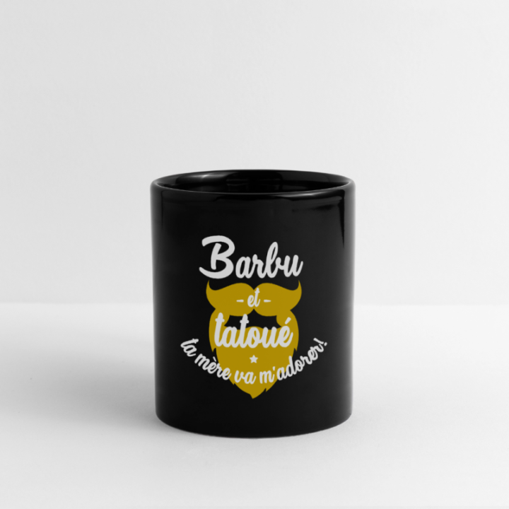 Mug uni - Barbu et tatoué: Ta mère va m'adorer - noir - front
