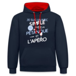 Sweat-shirt à capuche contrasté unisexe - Un mec simple: Pétanque et apéro
