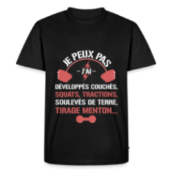 T-shirt premium homme - Je peux pas, j'ai développés couchés - squats - tractions