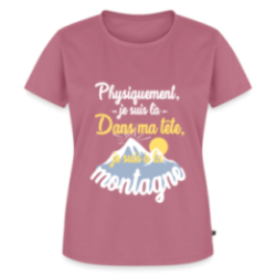 T-shirt premium femme - Dans ma tête, je suis à la montagne