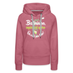 Sweat-shirt à capuche premium femme - Badminton, copines et apéro
