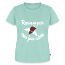 T-shirt premium femme - Repose en pais mon foie adoré