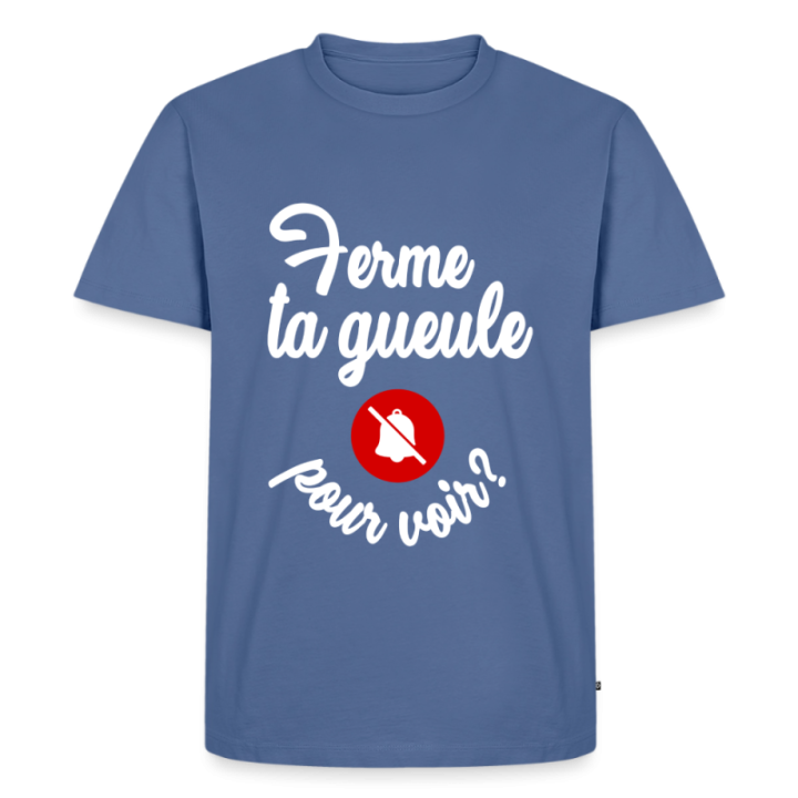 T-shirt premium homme - Ferme ta gueule pour voir - bleu pigeon - front
