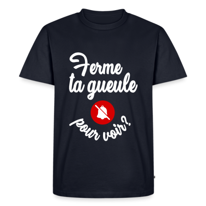 T-shirt premium homme - Ferme ta gueule pour voir - bleu marine - front