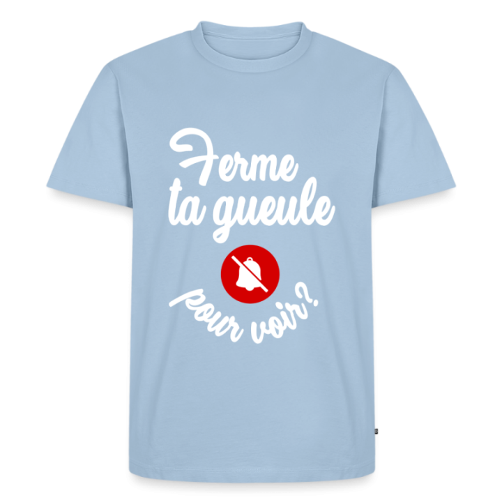 T-shirt premium homme - Ferme ta gueule pour voir - bleu clair - front