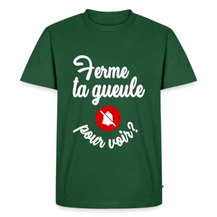 T-shirt premium homme - Ferme ta gueule pour voir - vert bouteille - front