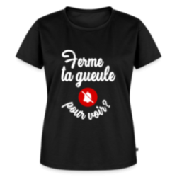 T-shirt premium femme - Ferme ta gueule pour voir