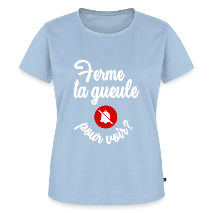 T-shirt premium femme - Ferme ta gueule pour voir - bleu clair - front