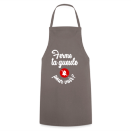 Tablier de cuisine - Ferme ta gueule pour voir - gris - front