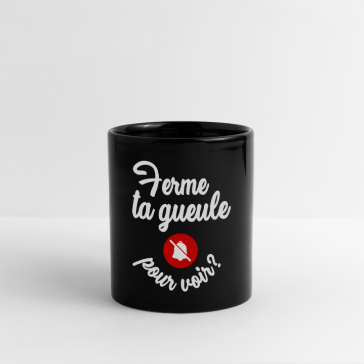 Mug uni - Ferme ta gueule pour voir - noir - front