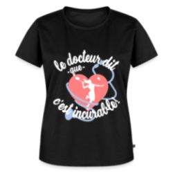 T-shirt premium femme - Le badminton: c'est incurable