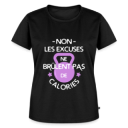 T-shirt premium femme - Les excuses ne brûlent pas de calories