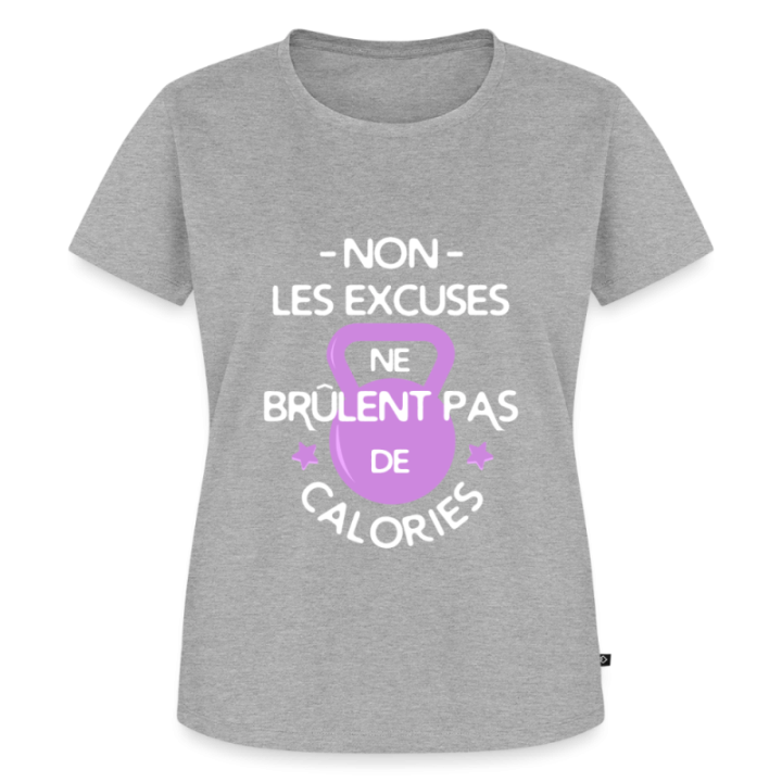 T-shirt premium femme - Les excuses ne brûlent pas de calories - gris chiné - front