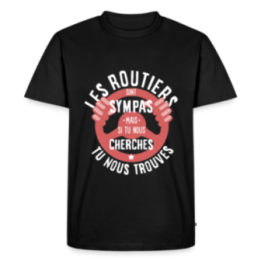 T-shirt premium homme - Les routiers sont sympas mais... - noir - front