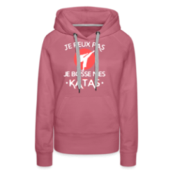 Sweat-shirt à capuche premium femme - Je peux pas, je bosse mes katas