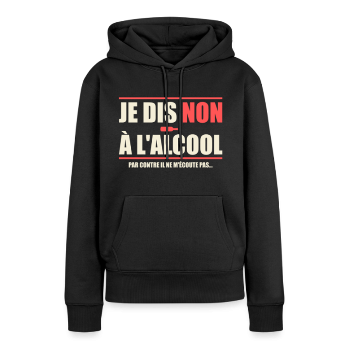 Sweat-shirt à capuche premium femme - Je dis non à l'alcool - noir - front