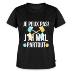 T-shirt premium femme - Je peux pas j'ai mal partout