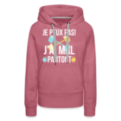 Sweat-shirt à capuche premium femme - Je peux pas j'ai mal partout