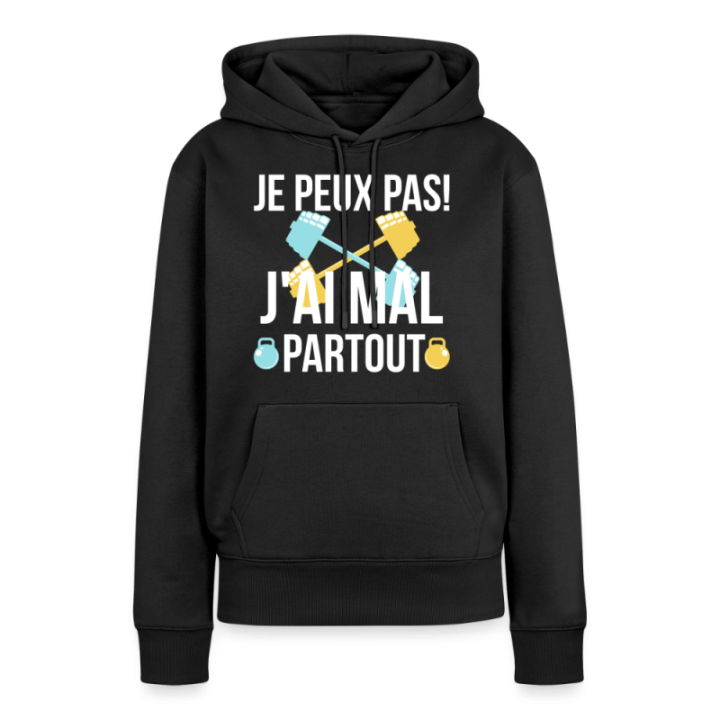 Sweat-shirt à capuche premium femme - Je peux pas j'ai mal partout - noir - front