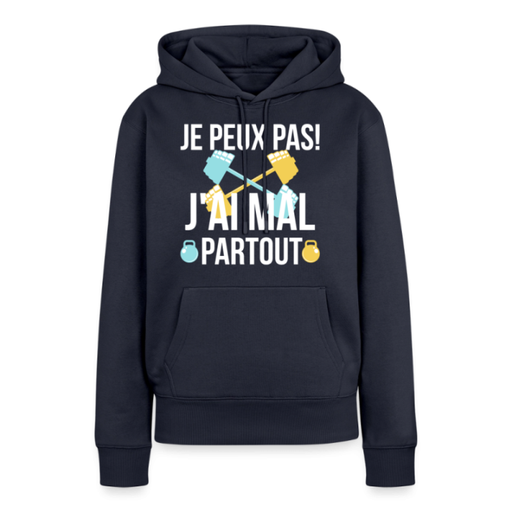 Sweat-shirt à capuche premium femme - Je peux pas j'ai mal partout - bleu marine - front