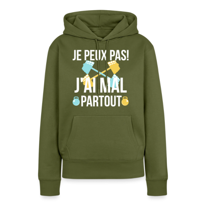 Sweat-shirt à capuche premium femme - Je peux pas j'ai mal partout - kaki - front