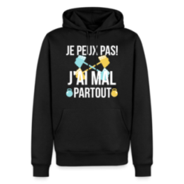 Sweat-shirt à capuche premium homme - Je peux pas j'ai mal partout - noir - front